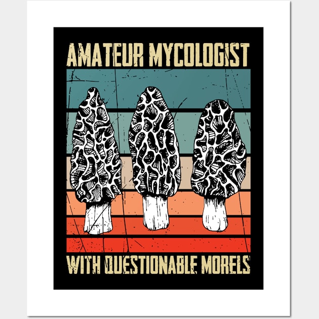 Amateur mycologist with questionable morels Morel Mushroon Wall Art by Caskara